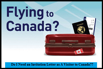 Do I Need an Invitation Letter as A Visitor to Canada
